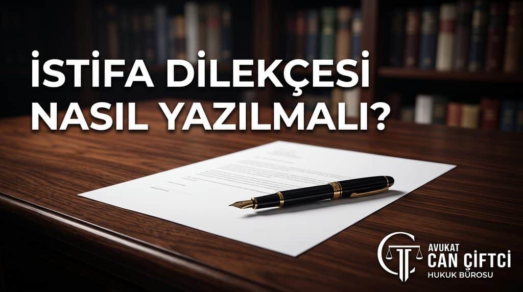 İstifa Dilekçesi Nasıl Yazılmalı?
