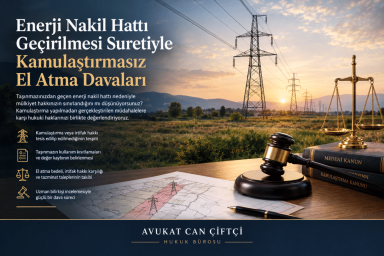 Enerji Nakil Hatti Gecirilmesi Suretiyle Kamulastirmasiz El Atma Davalari